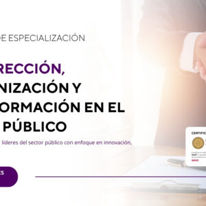 Programa de Especializacion - Alta Direccion, Modernizacion y Transformacion en el Sector Publico